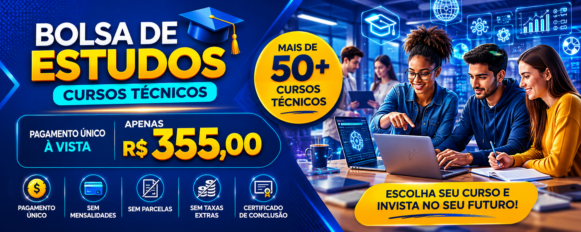 Bolsas de estudo para cursos técnicos.